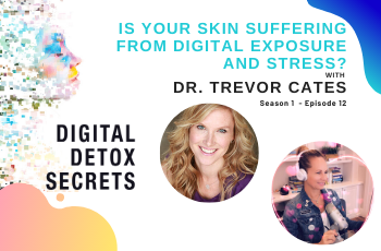 Digital Detox Secrets for Your Skin with Dr. Trevor Cates