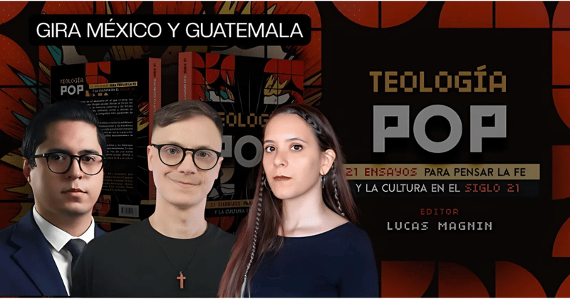 ¡Empieza la gira de "Teología Pop" en México y Guatemala!
