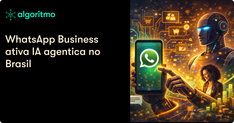 O que muda com a IA agentica no WhatsApp?
