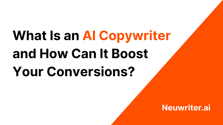 What Is an AI Copywriter and How Can It Boost Your Conversions?