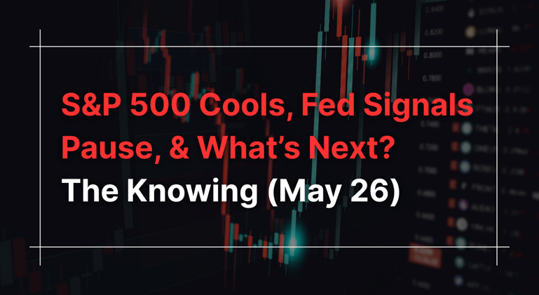 The Knowing – Daily Market Recap + Tomorrow’s Edge