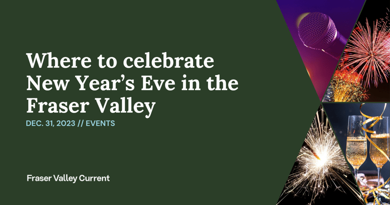 Fraser Valley Events - Dec. 28 to Jan. 3