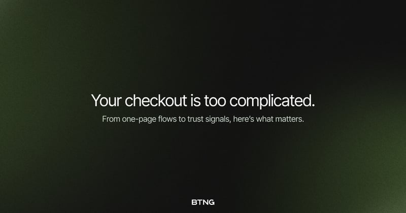Your checkout is too complicated.