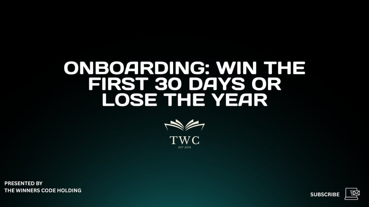 Onboarding: Win the First 30 Days or Lose the Year