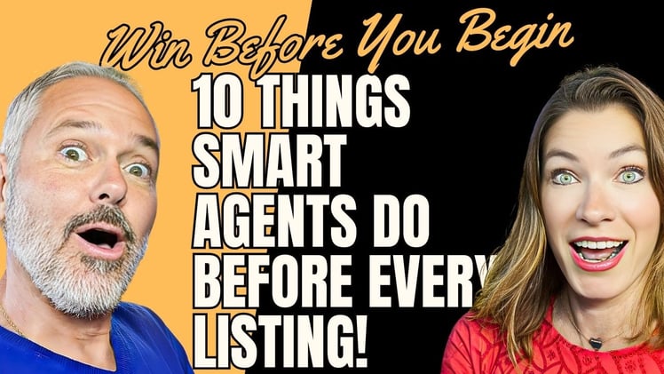 🏡 Win Before You Begin: 10 Things Smart Agents Do Before Every Listing!