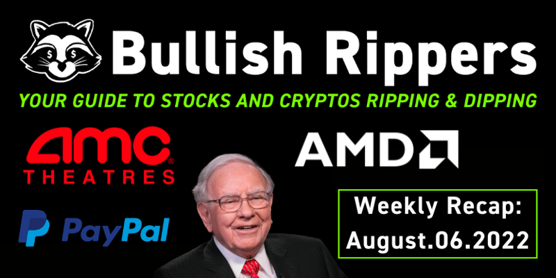 Rippers Weekly Recap 8/06: Warren Buffett, AMD and PayPal earnings, Nancy Pelosi in Taiwan and Much More