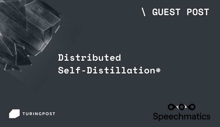 Guest Post: Distributed Self-Distillation*
