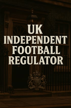 GAME CHANGER: The Independent Football Regulator Takes the Pitch