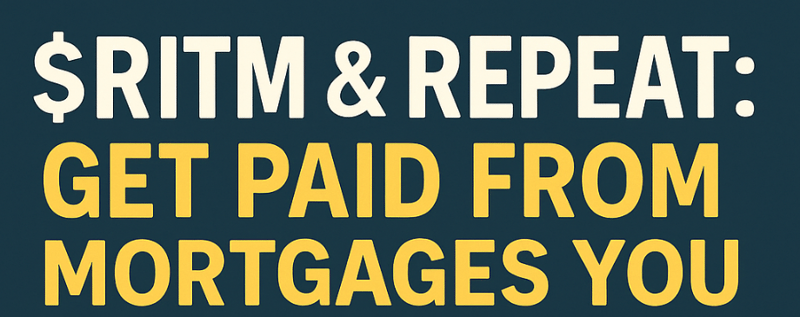 $RITM & Repeat: Get Paid From Mortgages You Don't Own
