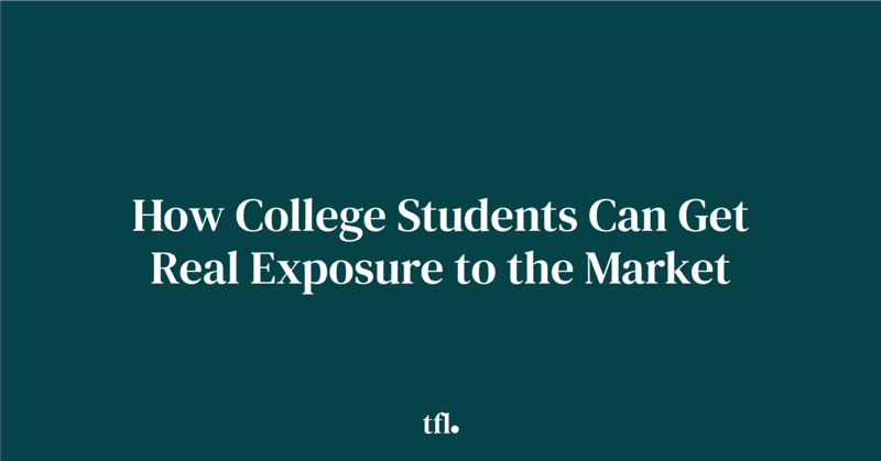 How College Students Can Get Real Exposure to the Market
