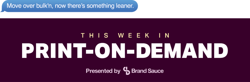 Brand Sauce | The Print-on-Demand Newsletter | EP #60