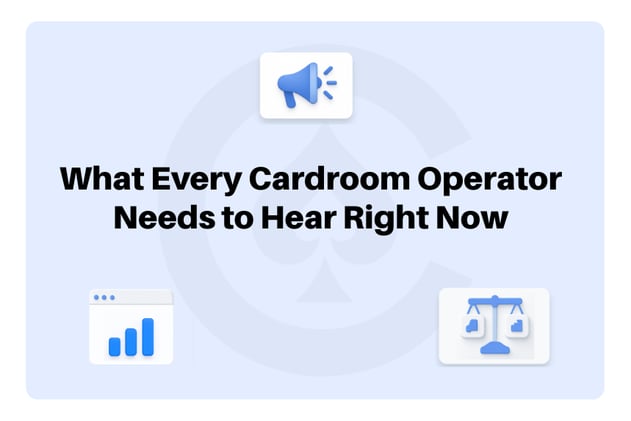 TechTalk #42 When the Doors Close: What Every Cardroom Operator Needs to Hear Right Now