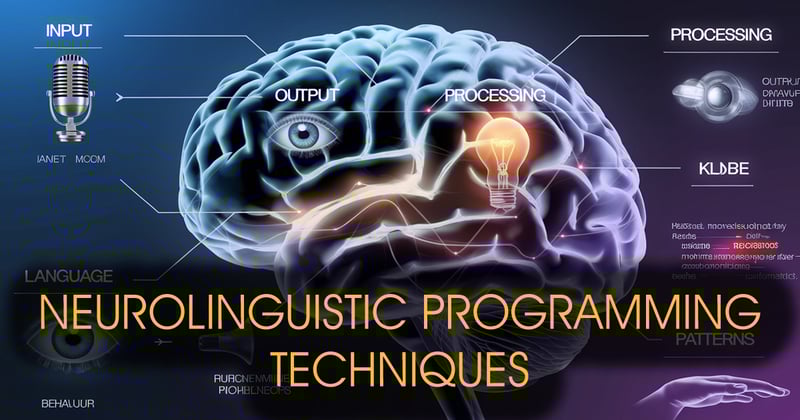 How To Use Neuro-Linguistic Programming in Your Daily Life