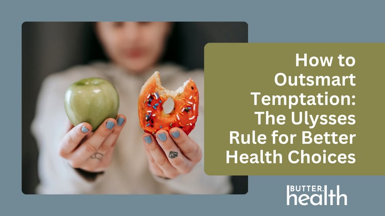 How to Outsmart Temptation: The Ulysses Rule for Better Health Choices