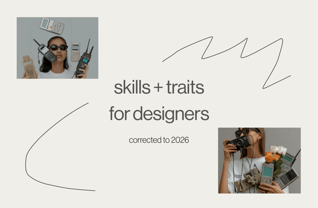 skills + traits designers need in 2026