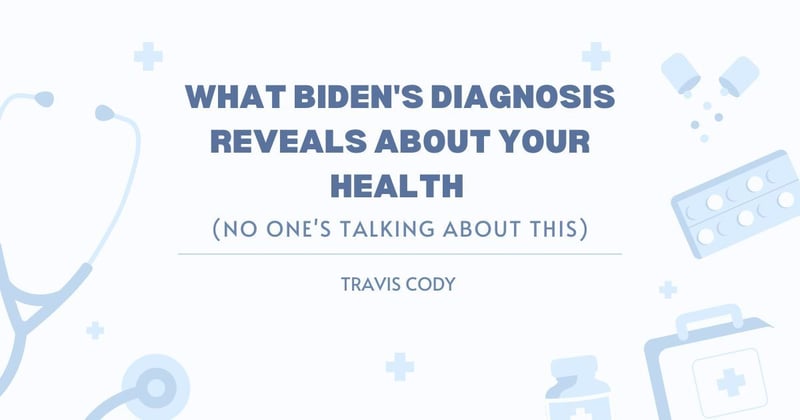 What Biden's diagnosis reveals about YOUR health (no one's talking about this)