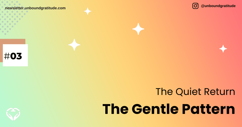 The gentle pattern | Week 3