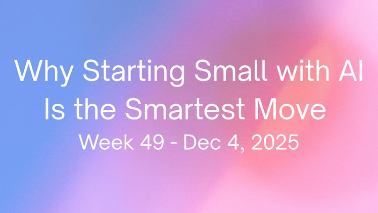 Why Starting Small with AI Is the Smartest Move