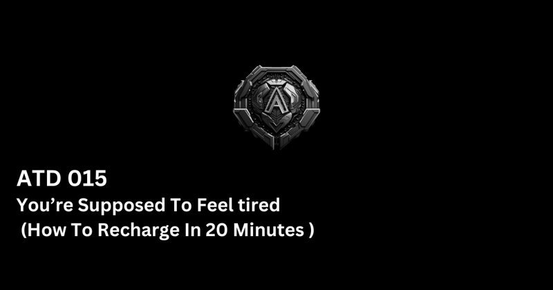 You’re Supposed To Feel tired