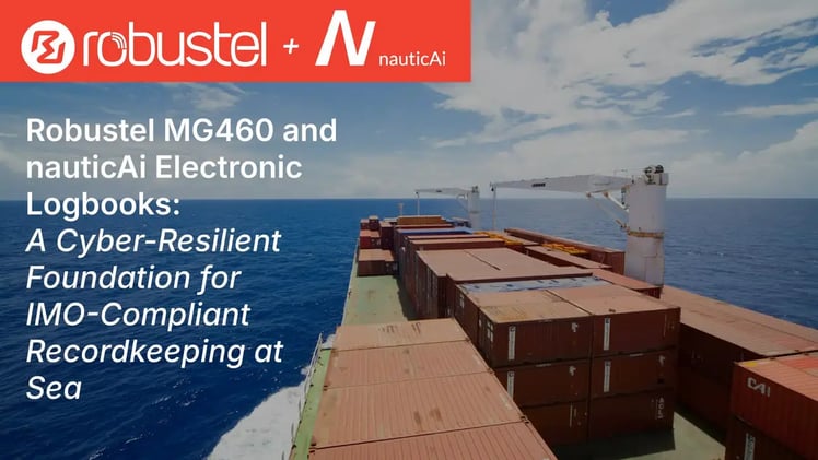 Robustel MG460 y los cuadernos electrónicos NauticAi: una base cibernéticamente resistente para la gestión de registros conforme a la normativa de la IMO en alta mar