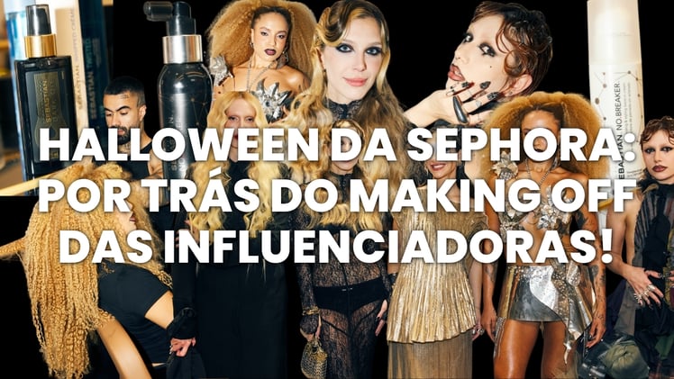 Halloween da Sephora: por trás do making off das influenciadoras!
