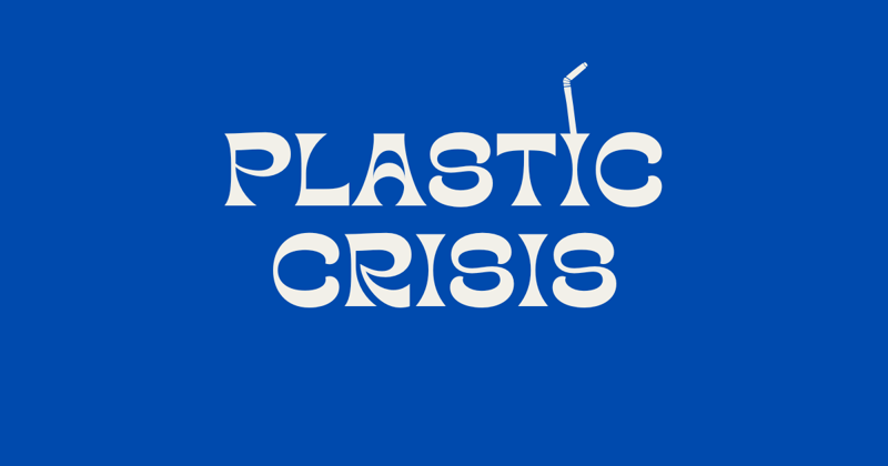 The Plastic Crisis