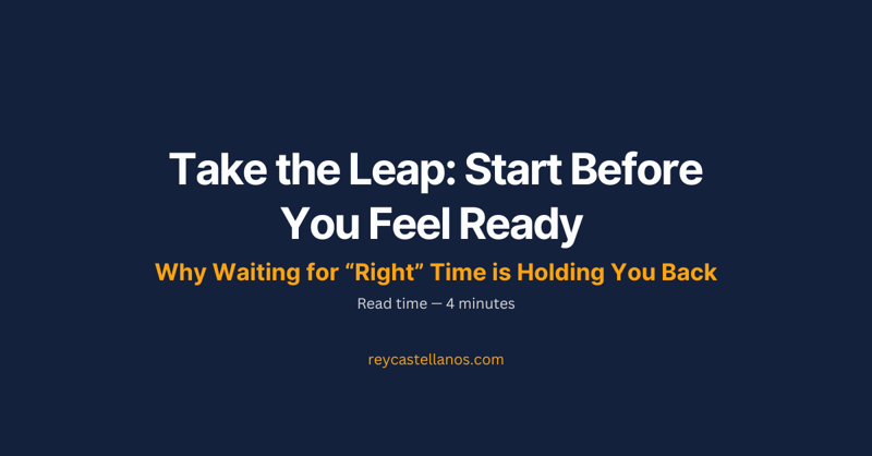 Take the Leap: Start Before You Feel Ready