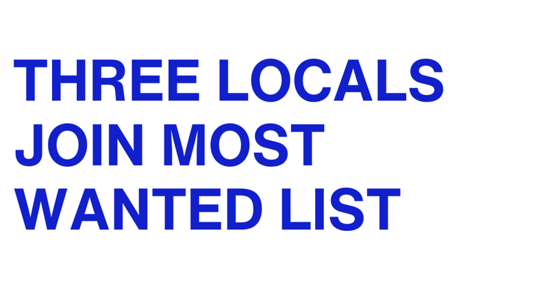 Three Winnipeggers Now Most Wanted