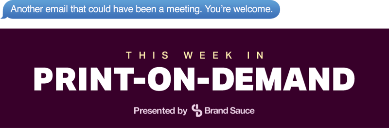 Brand Sauce | The Print-on-Demand Newsletter | Holiday Episode