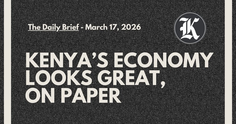 Kenya’s Economy Looks Great, on Paper