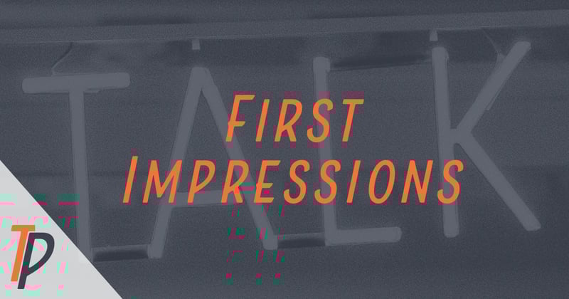 🗣️ First Impressions