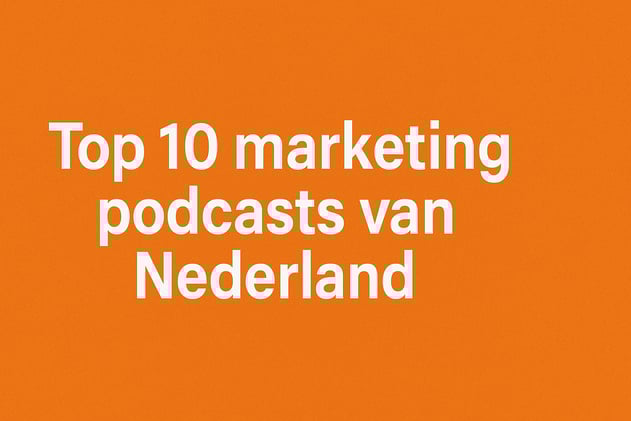 Top 10 marketing podcasts (Nederlandstalig)