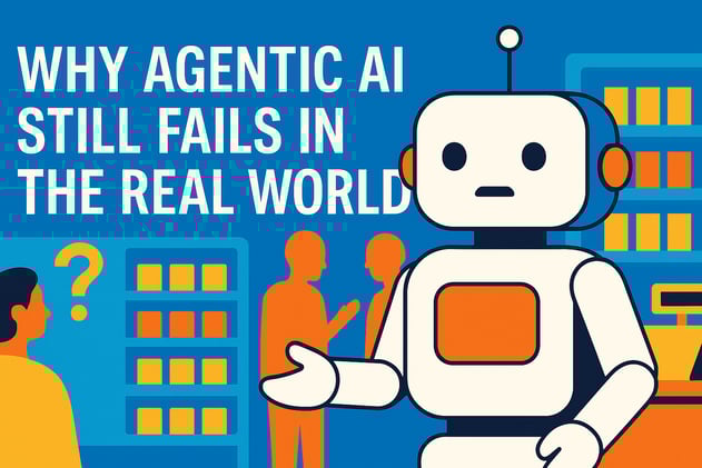 Why Agentic AI Still Fails in the Real World