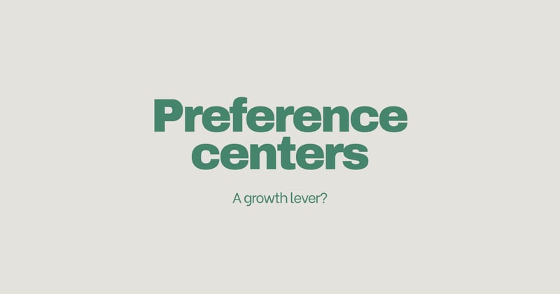 Preference centers: A growth lever?