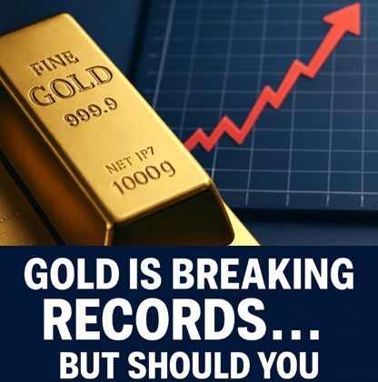 "Gold Is Breaking Records... But Should You Still Be Buying?"