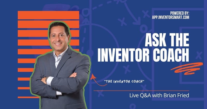 Live Q&A with “The Inventor Coach” Brian Fried — Premium Insider Exclusive