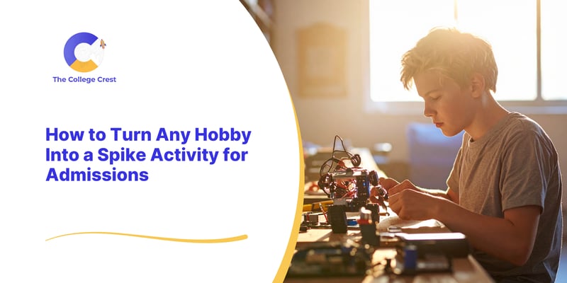 How to Turn Any Hobby Into a Spike Activity for Admissions