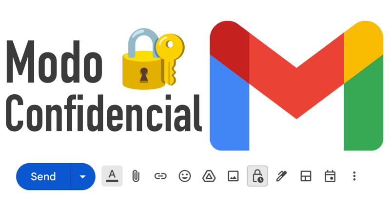 Gmail Modo Confidencial, protege tus correos electrónicos