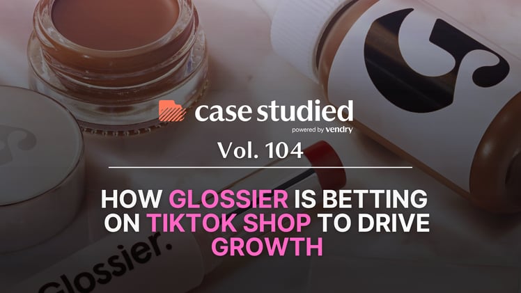 Vol. 104 Glossier: Entering new territory 💄