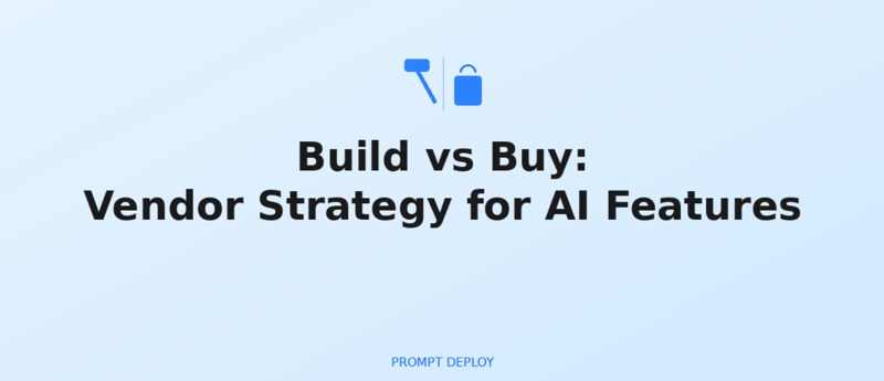 Build vs Buy: Vendor Strategy for AI Features