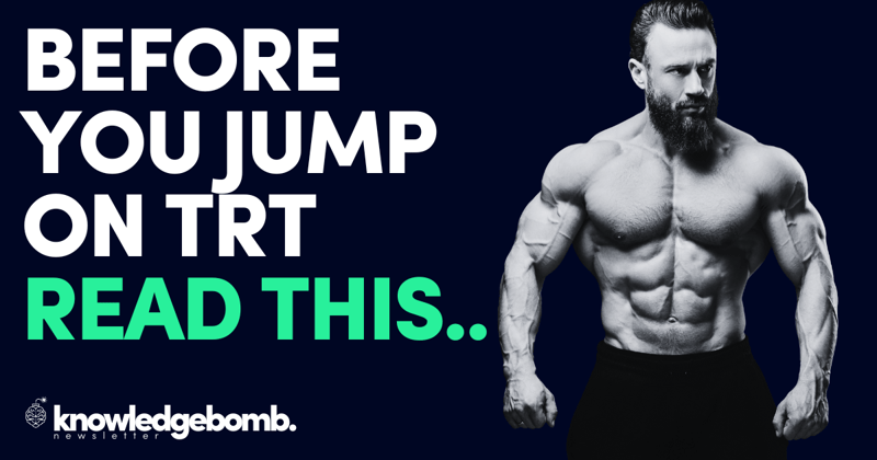 KB142 - Before You Jump on TRT Read This...