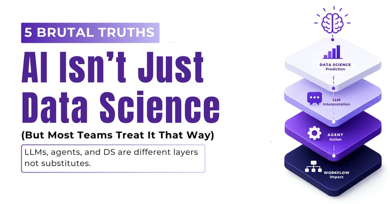 5 Brutal Truths — AI Isn’t Just Data Science (But Most Teams Still Treat It That Way) 
