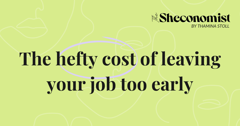 The hefty cost of leaving your job too early