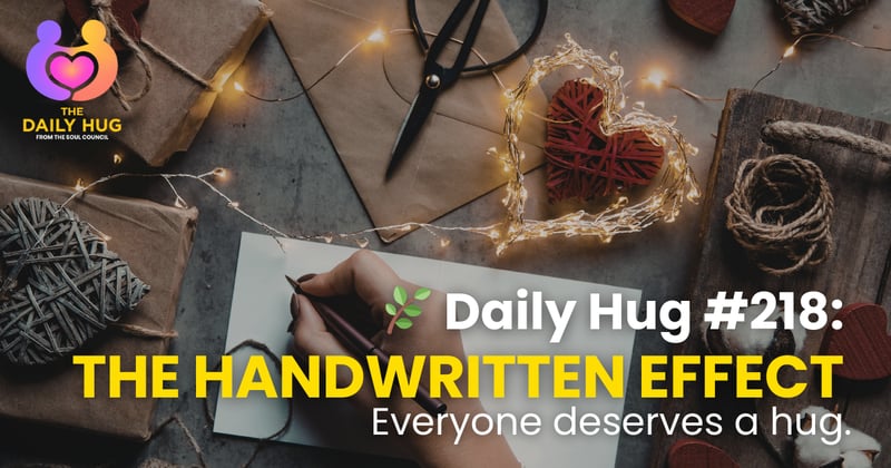 🌿 Daily Hug #218: The Handwritten Effect