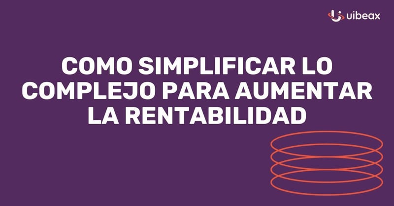 #28. Como Simplificar la Complejidad Para Aumentar la Rentabilidad de tu Negocio