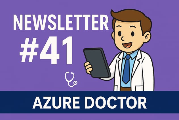 🩺 Azure Newsletter #41 - Ce que tu as raté cette semaine 👀!