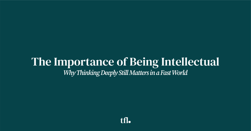 The Importance of Being Intellectual
