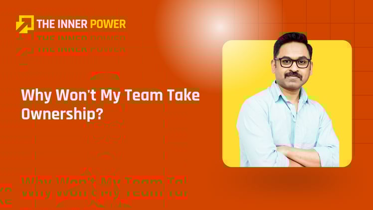 Why Won't My Team Take Ownership?
