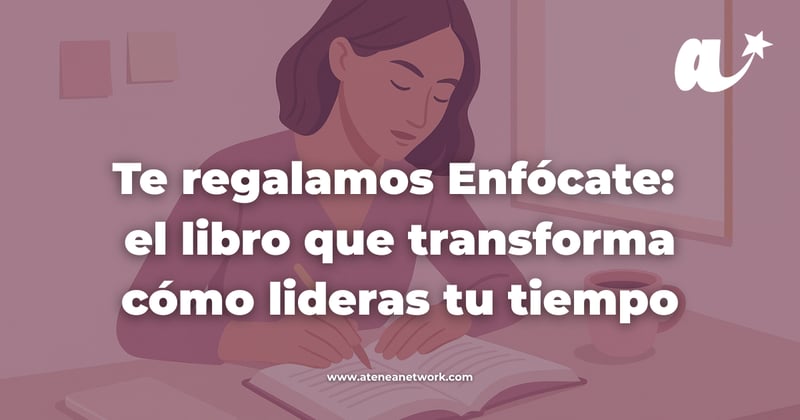 Te regalamos Enfócate: el libro que transforma cómo lideras tu tiempo