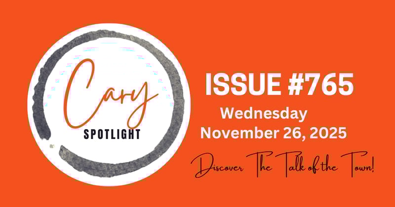 Cary Spotlight | Issue #765